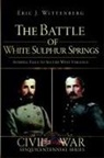 Eric J Wittenberg, Eric J. Wittenberg - The Battle of White Sulphur Springs: Averell Fails to Secure West Virginia