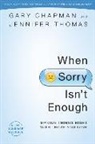 Gary Chapman, Gary D Chapman, Gary D. Chapman, Gary Dr Chapman, Jennifer Thomas, Jennifer M (Spanish Training Services Inc) Thomas... - When Sorry Isn't Enough