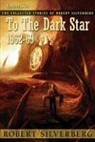 Robert Silverberg - To the Dark Star