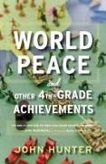 John Hunter - World Peace And Other 4th-Grade Achievements
