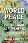 John Hunter - World Peace And Other 4th-Grade Achievements