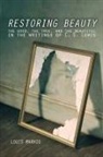 Louis Markos - Restoring Beauty