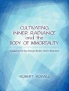 Robert Powell, Robert Powell - Cultivating Inner Radiance and the Body of Immortality