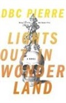 DBC Pierre - Lights Out in Wonderland