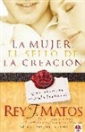 Rey Matos, Rey F. Matos - La Mujer, El Sello de la Creación: Cómo Obtener Éxito En El Rol del Matrimonio / Women, Signet of Creation. How to Be Successful in Your Married Role