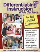 Julia Roberts Boggess, Julia Roberts, Julia Link Roberts, Julia Roberts Boggess - Differentiating Instruction with Centers in the Gifted Classroom