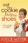 Joyce Meyer - Eat the Cookie...Buy the Shoes
