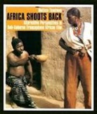 Melissa Thackway, Thackway Melissa - Africa Shoots Back: Alternative Perspectives in Sub-Saharan Francophone African Film