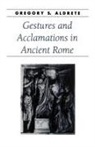Gregory S. Aldrete, Gregory S. (Professor Aldrete - Gestures and Acclamations in Ancient Rome