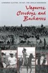 Lawrence Clayton, Jim Hoy, Jerald Underwood - Vaqueros, Cowboys, and Buckaroos