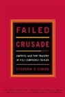 Stephen F. Cohen, Stephen F. (Princeton University) Cohen - Failed Crusade