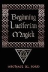 Michael Ford - Beginning Luciferian Magick