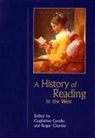 Guglielmo Cavallo, Roger Chartier - A History of Reading in the West