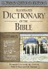 H. Lockyer, Thomas Nelson, Thomas Nelson Publishers, F. F. Bruce, Frederick Fyvie Bruce, R. K. Harrison... - Illustrated Dictionary of the Bible