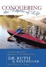 Pierre A Lehu, Pierre A. Lehu, Dr. Ruth K. Westheimer, Ruth K Westheimer, Ruth K. Westheimer - Conquering the Rapids of Life