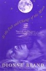 Dionne Brand - At the Full and Change of the Moon