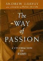 Andrew Harvey, Andrew (Andrew Harvey) Harvey - The Way of Passion