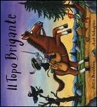 Julia Donaldson, Axel Scheffler - Il topo brigante