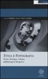 R. Perna, I. Schiaffini - Etica e fotografia. Potere, ideologia, violenza dell'immagine fotografica
