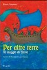 Ettore Catalano - Per altre terre. Il viaggio di Ulisse. Tavole a colori di Donato Sciannimanico