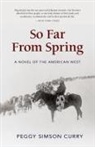 Peggy Simson Curry - So Far from Spring
