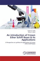 Vrajesh Parikh, Vrajesh B Parikh, Vrajesh B. Parikh, Nikunj N Valand, Nikunj N. Valand - An introduction of Crown Ether Schiff Bases & Its Applications