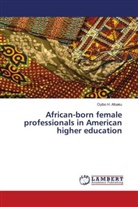 Oyibo H Afoaku, Oyibo H. Afoaku - African-born female professionals in American higher education