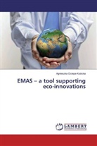 Agnieszka Ociepa-Kubicka - EMAS - a tool supporting eco-innovations