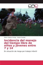 Edwa Salazar Arango, Edwar Salazar Arango, Myrian Sarabia - Incidencia del manejo del tiempo libre de niños y jóvenes entre 7 y 14