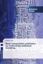 Simiao Tian - Body composition prediction by multivariate statistical modeling