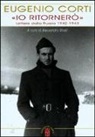 Eugenio Corti, A. Rivali - «Io ritornerò». Lettere dalla Russia 1942-1943