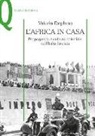 Valeria Deplano - L'Africa in casa. Propaganda e cultura coloniale nell'Italia fascista