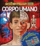 Carol Ballard - Corpo umano. Scienziati doc. Con adesivi