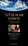 Maurizio Cheli, Marianne Merchez - Tutto in un istante. Le decisioni che tracciano il viaggio di una vita