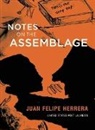 Juan Felipe Herrera - Notes on the Assemblage