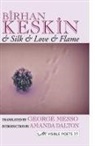 Birhan Keskin - & Silk & Love & Flame. Birhan Keskin