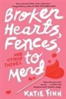 Katie Finn - Broken Hearts, Fences and Other Things to Mend