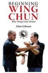 Alan Gibson - Beginning Wing Chun Why Wing Chun Works