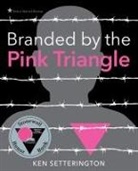 Ken Setterington - Branded by the Pink Triangle