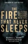 Michael Brown, Michael L. Brown, John Killpatrick, John Kilpatrick, Larry Sparks - The Fire that Never Sleeps