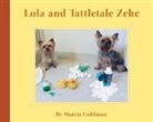 Marcia Goldman, Marcia Goldman, Marcia Goldman - Lola and Tattletale Zeke