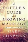 Gary Chapman, Gary D. Chapman - A Couple's Guide to a Growing Marriage