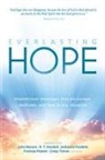 Charisma House, Charisma House - Everlasting Hope: Inspirational Messages That Encourage, Motivate, and Heal in Any Situation