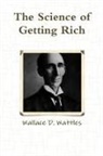 Wallace D. Wattles - The Science of Getting Rich