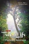 David K Miller, David K. Miller, Mordechai Yashin - A New Tree of Life for Planetary Ascension
