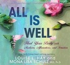 Louise Hay, Louise L. Hay, Louise/ Schulz Hay, Mona Lisa Schulz - All Is Well (Audiolibro)