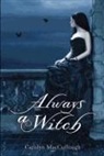 Carolyn MacCullough - Always a Witch