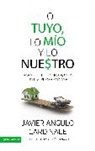 Javier E. Angulo Cardinale, Javier Angulo Cardinale - Lo tuyo, lo mío y lo nuestro