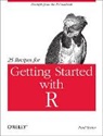 Paul Teetor, Paul Teetor, Teetor Paul - 25 Recipes for Getting Started with R