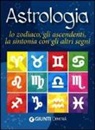 Astrologia. Lo zodiaco, gli ascendenti, la sintonia con gli altri segni